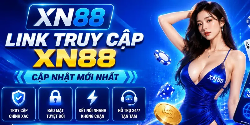 Link truy cập xn88 cập nhật mới nhất